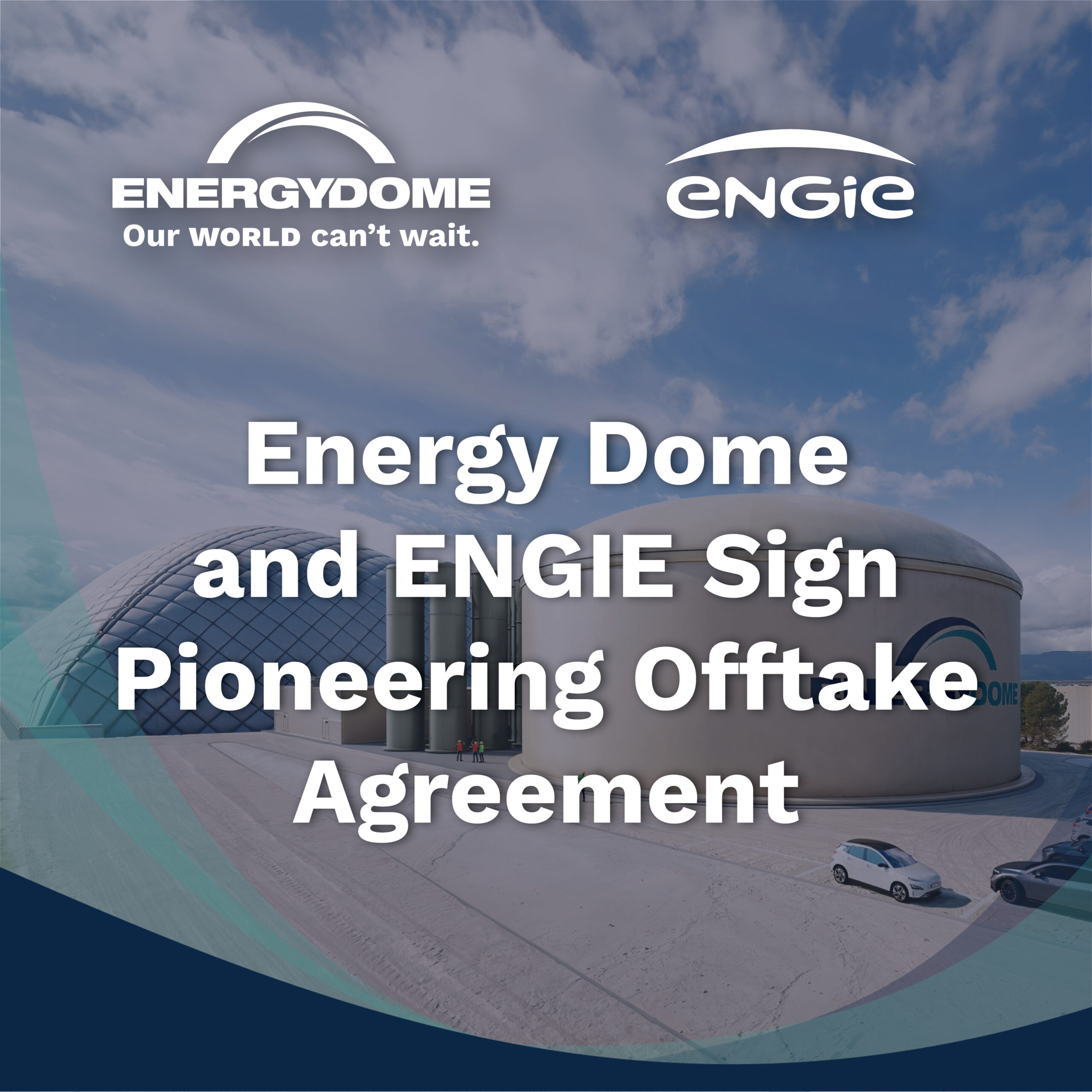 Energy Dome And ENGIE Sign Pioneering Storage Offtake Agreement Featured Image